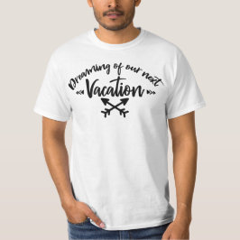 Dromen van onze volgende vakantie | Reis citaat T-shirt
