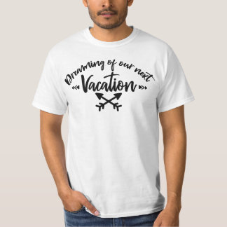 Dromen van onze volgende vakantie | Reis citaat T-shirt