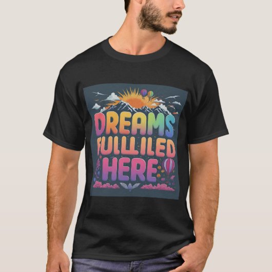 Dromen vervuld hier Design mannen T-shirt (Voorkant)