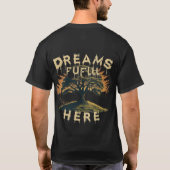 Dromen vervullen hier T-Shirt (Achterkant)