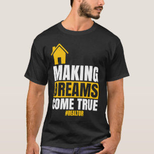 Dromen Waarmaken Makelaar Verkoop Huis Huiseigenaa T-shirt