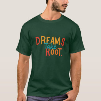 Dromen wortel schieten t-shirt