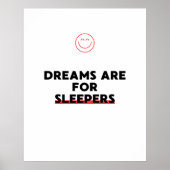 Dromen zijn voor slapers. Anti-motivatie Poster (Voorkant)