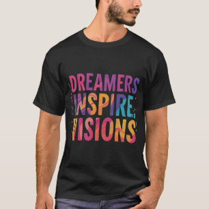 Dromers Inspireren Visioenen T-Shirt