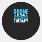 Drone Flying Better Than Therapy Ronde Sticker (Voorkant)