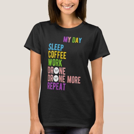 Drone Fun My Life Coffee Drink Drone T-shirt (Voorkant)