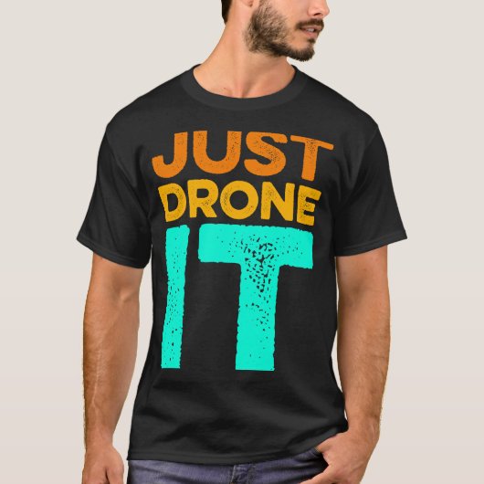 Drone it Drone Flying Quadcopter Pilot RC Dro T-shirt (Voorkant)