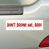 Drone me Bro niet Bumpersticker (Op auto)