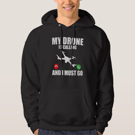 Drone   Mijn Drone Belt En Ik Moet Gaan Drones Hoodie (Voorkant)