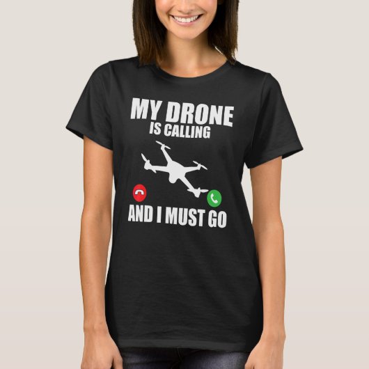 Drone Mijn Drone Belt En Ik Moet Gaan Drones T-shirt (Voorkant)
