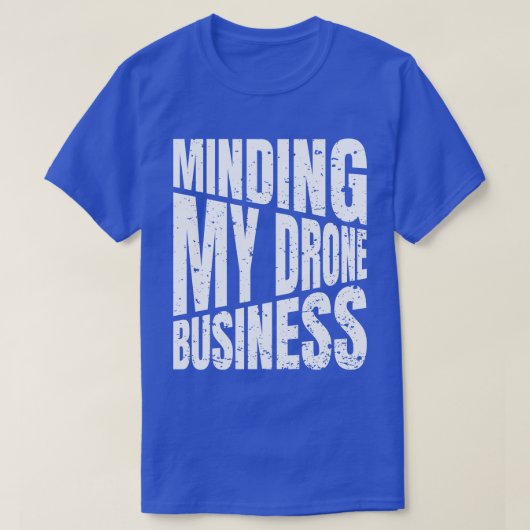 Drone Minding mijn drone business quadcopter T-shirt (Design voorkant)