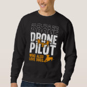Drone Pilot die ook dol is op honden Fpv Drones Pi Trui (Voorkant)