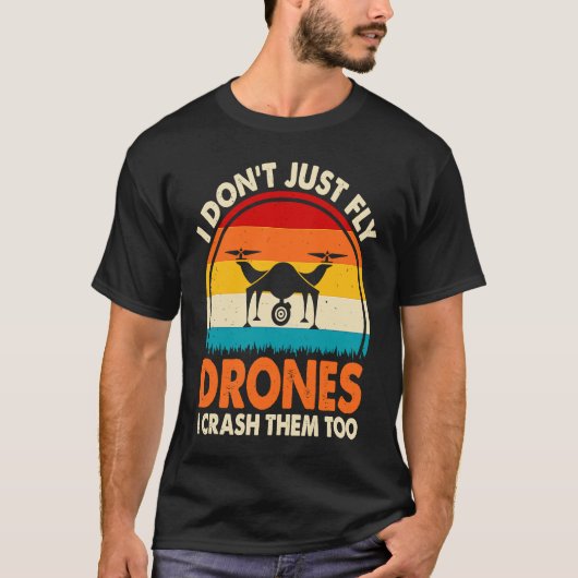 Drone Pilot Enthusiasts Wings Don't just Fly I Cra T-shirt (Voorkant)