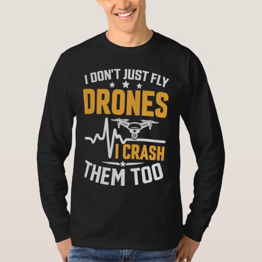 Drone Pilot Enthusiasts Wings Don't just Fly I Cra T-shirt (Voorkant)