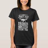 Drone Pilot Enthusiasts Wings Don't just Fly I Cra T-shirt (Voorkant)
