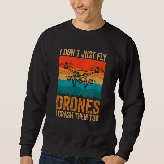 Drone Pilot Enthusiasts Wings Don't just Fly I Cra Trui (Voorkant)