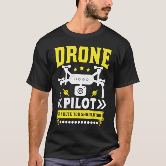 Drone Pilot Enthusiasts Wings If I Duck you Should T-shirt (Voorkant)