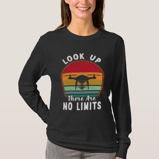 Drone Pilot Look Up There Are No Limits FPV Quadco T-shirt (Voorkant)