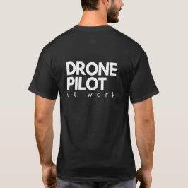 Drone Pilot op het werk T-shirt