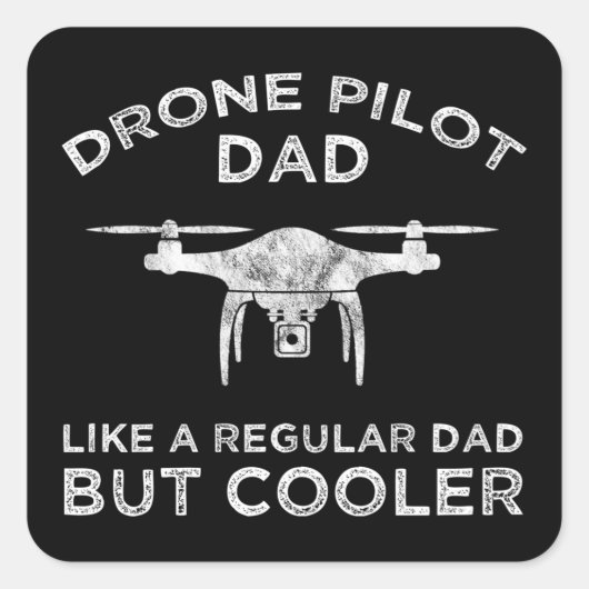Drone Pilot Papa - zoals een gewone vader maar koe Vierkante Sticker (Voorkant)
