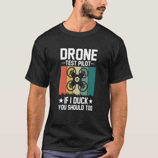Drone Test Pilot Enthusiasts Wings If I Duck you S T-shirt (Voorkant)
