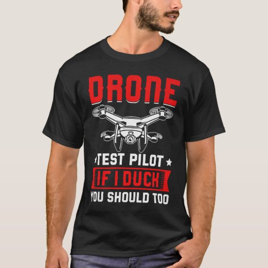 Drone Test Pilot Enthusiasts Wings If I Duck you S T-shirt (Voorkant)