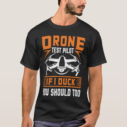 Drone Test Pilot Enthusiasts Wings If I Duck you S T-shirt (Voorkant)