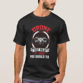 Drone Test Pilot Enthusiasts Wings If I Duck you S T-shirt (Voorkant)