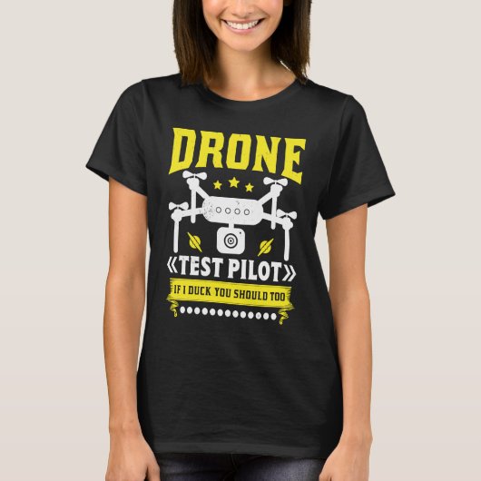 Drone Test Pilot Enthusiasts Wings If I Duck you S T-shirt (Voorkant)