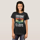 Drone Test Pilot Enthusiasts Wings If I Duck you S T-shirt (Voorkant volledig)