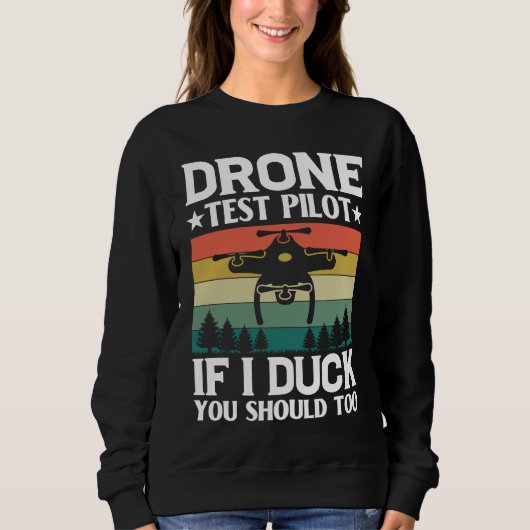 Drone Test Pilot Enthusiasts Wings If I Duck you S Trui (Voorkant)