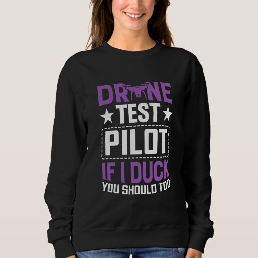 Drone Test Pilot Enthusiasts Wings If I Duck you S Trui (Voorkant)