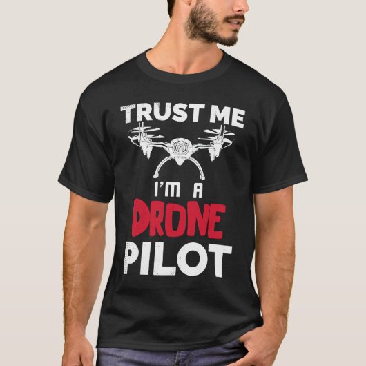 Drone Trust Me Drone Pilot Quadcopter Race FPV Rac T-shirt (Voorkant)