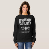 Drones  Drone Pilot If I Duck You Should Too Drone Trui (Voorkant volledig)
