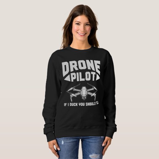 Drones  Drone Pilot If I Duck You Should Too Drone Trui (Voorkant volledig)
