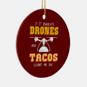 Drones en Tacos tellen me in Keramisch Ornament (Rechts)
