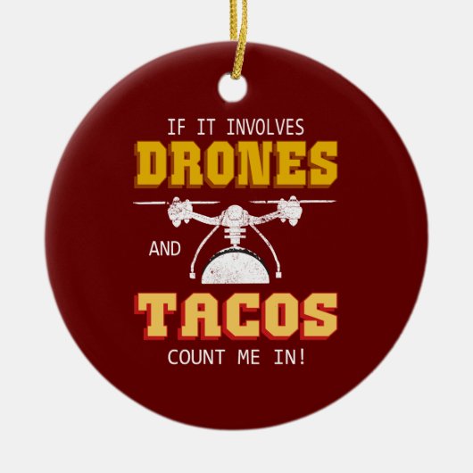 Drones en Tacos tellen me in Keramisch Ornament (Voorkant)