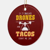 Drones en Tacos tellen me in Keramisch Ornament (Links)
