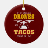 Drones en Tacos tellen me in Keramisch Ornament (Achterkant)