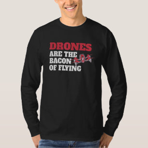 Drones is de bacterie van vliegen - Rc Drone Racin T-shirt