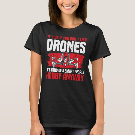 Drones Rc Quadcopt is oké als je het niet leuk vin T-shirt (Voorkant)