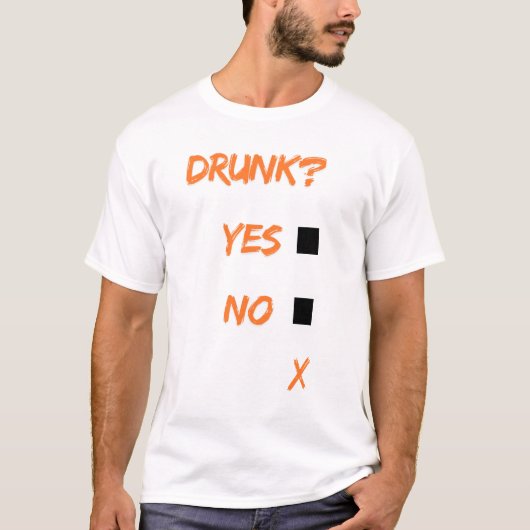 Dronken ja nee x t-shirt (Voorkant)