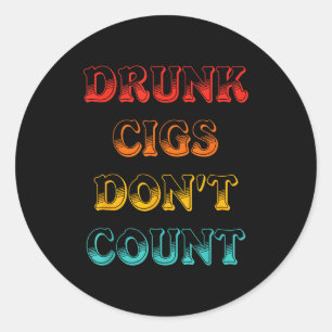 Dronken Sigaretten Tellen Niet Kleding Vintage Ronde Sticker