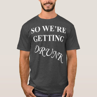 Dronken Vrijgezellenfeest Bruiloft T-shirt