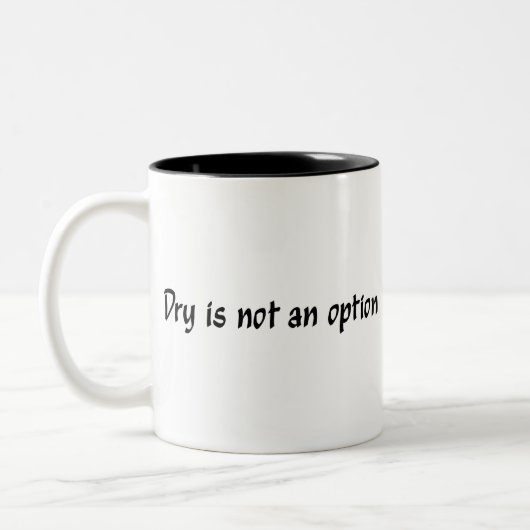 Droog is geen optie voor zwarte letters tweekleurige koffiemok (Links)