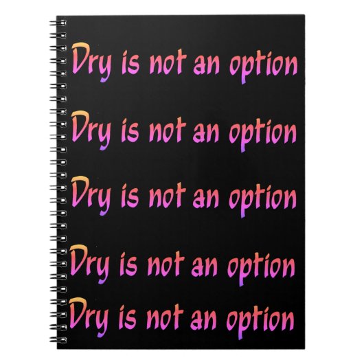 Droog is geen Option-tekst Notitieboek (Voorkant)