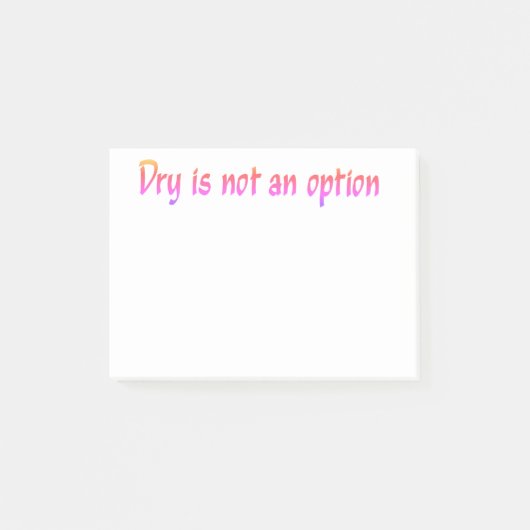 Droog is geen Option-tekst Post-it® Notes (Voorkant)