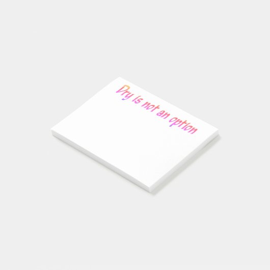 Droog is geen Option-tekst Post-it® Notes (Schuin)