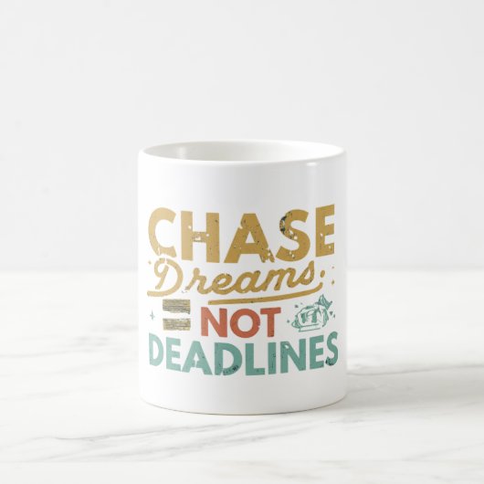 Droom achterna, geen deadlines koffiemok (Center)