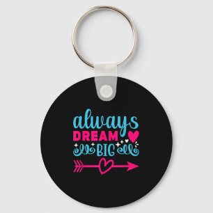 Droom altijd groot Motivatie Inspirerend Sleutelhanger